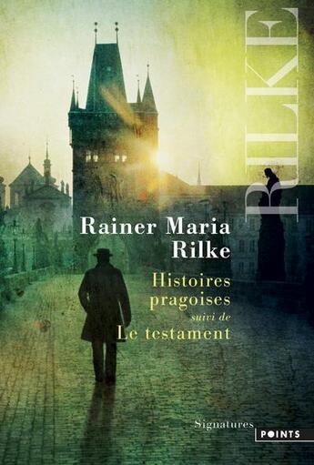 Couverture du livre « Histoires pragoises ; le testament » de Rilke Rainer Maria aux éditions Points