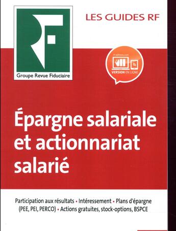 Couverture du livre « Les guides RF : épargne salariale et actionnariat salarié » de Collectif Groupe Revue Fiduciaire aux éditions Revue Fiduciaire