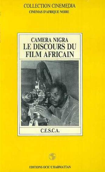 Couverture du livre « Camera nigra - le discours du film africain » de Wondji Christophe aux éditions L'harmattan