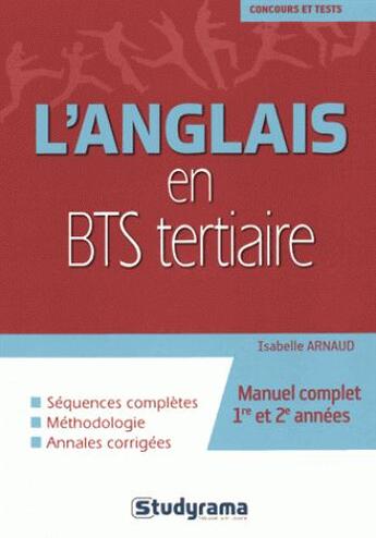 Couverture du livre « L'anglais en BTS tertiaire ; manuel complet 1re et 2e années » de Isabelle Arnaud aux éditions Studyrama