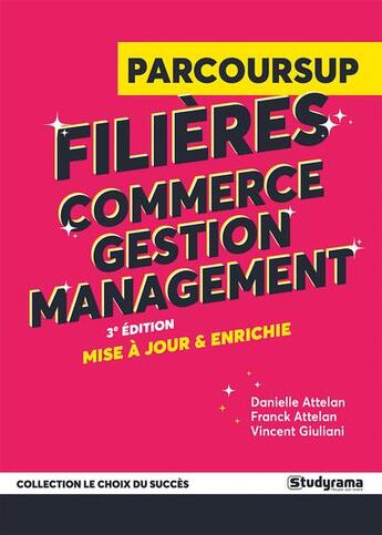 Couverture du livre « Guide parcoursup : Filières commerce, gestion et management » de Vincent Giuliani et Franck Attelan aux éditions Studyrama