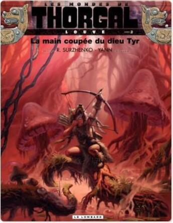 Couverture du livre « Les mondes de Thorgal - Louve Tome 2 : la main coupée du dieu Tyr » de Yann et Roman Surzhenko aux éditions Lombard