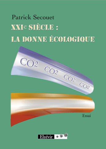 Couverture du livre « XXIème siècle ; la donne écologique » de Patrick Secouet aux éditions Elzevir