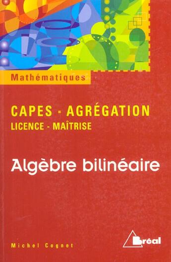 Couverture du livre « Algèbre bilinéaire ; licence et maitrîse » de Cognet aux éditions Breal