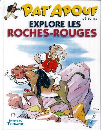 Couverture du livre « Pat'Apouf détective Tome 7 : Pat'Apouf détective explore les Roches-Rouges » de Gervy aux éditions Triomphe