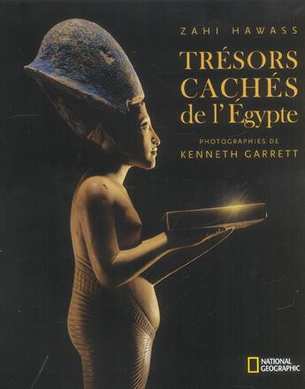 Couverture du livre « Tresors caches de l'egypte ancienne » de Hawass/Garrett aux éditions National Geographic