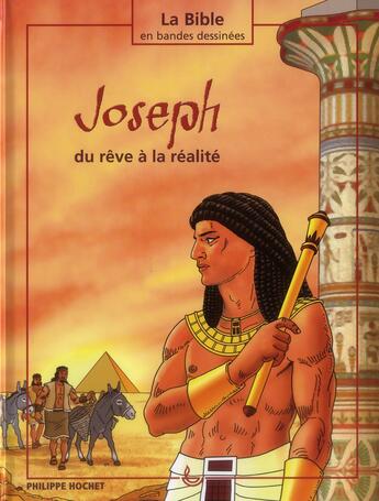 Couverture du livre « Joseph, du rêve à la réalité » de Philippe Hochet aux éditions Ligue Pour La Lecture De La Bible