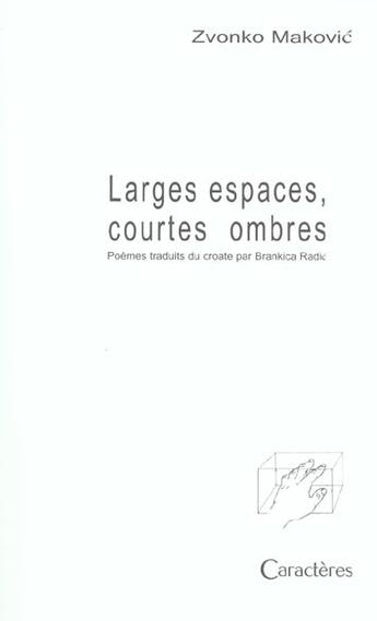 Couverture du livre « Larges esxpaces, courtes ombres » de Zvonko Makovic aux éditions Caracteres