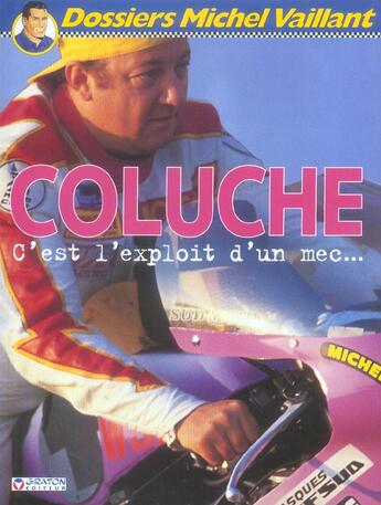 Couverture du livre « Dossiers Michel Vaillant T.5 ; Coluche, c'est l'exploit d'un mec... » de Jean Graton et Philippe Graton aux éditions Graton