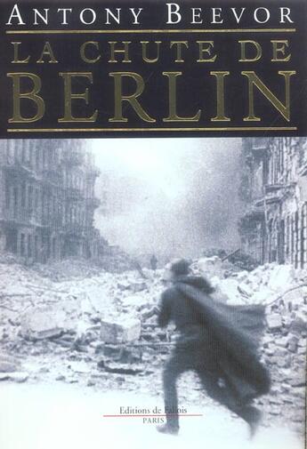 Couverture du livre « La chute de berlin » de Beevor-A aux éditions Fallois