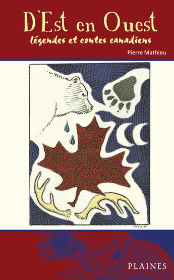 Couverture du livre « D'est en ouest. legendes et contes canadiens » de Mathieu Pierre aux éditions Les Plaines Du Canada