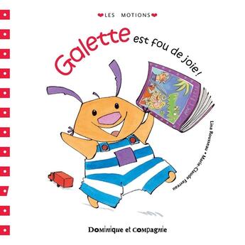 Couverture du livre « Galette est fou de joie! » de Lina Rousseau aux éditions Dominique Et Compagnie