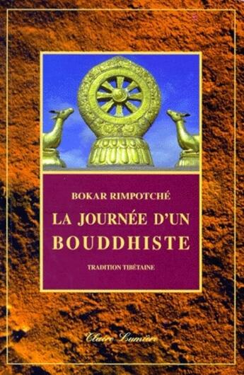 Couverture du livre « La journée d'un bouddhiste » de Rimpotche Bokar aux éditions Claire Lumiere