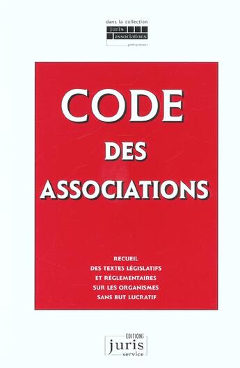 Couverture du livre « Code des associations. recueil textes legislatifs regl. sur org. sans but lucratif - 2e ed. - recuei » de Xavier Delsol aux éditions Juris Editions