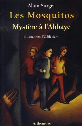 Couverture du livre « Les mosquitos t.2 ; mystère à l'abbaye » de Alain Surget aux éditions Arthemuse