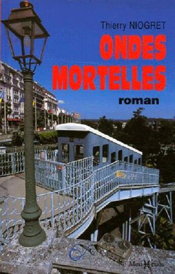 Couverture du livre « Ondes mortelles » de Thierry Niogret aux éditions Monhelios