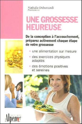 Couverture du livre « Une grossesse heureuse » de Debernardi Nathalie aux éditions Alpen