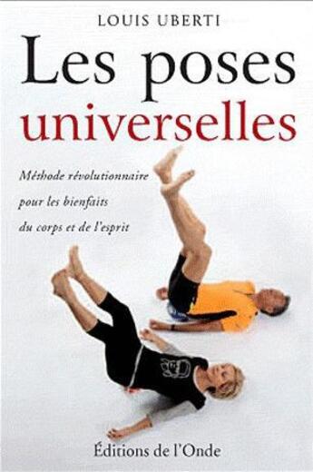 Couverture du livre « Les poses universelles » de Louis Uberti aux éditions De L'onde