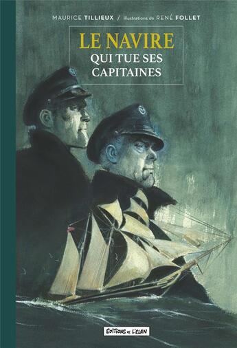 Couverture du livre « Le navire qui tue ses capitaines » de Rene Follet et Maurice Tillieux aux éditions Editions De L'elan