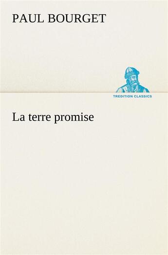 Couverture du livre « La terre promise » de Paul Bourget aux éditions Tredition
