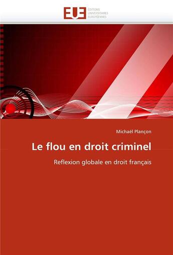 Couverture du livre « Le flou en droit criminel » de Plancon-M aux éditions Editions Universitaires Europeennes