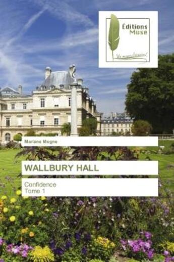 Couverture du livre « Wallbury hall - confidence tome 1 » de Megne Mariane aux éditions Muse