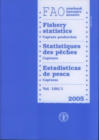 Couverture du livre « Yearbook of fishery statistics 2005 capture production volume 100 1 fao fisheries statistics n 75 s » de  aux éditions Fao