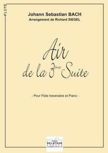Couverture du livre « Air de la 3eme suite orchestrale bwv 1068 (version flute) » de Bach Js aux éditions Delatour