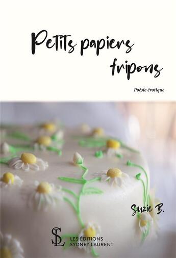 Couverture du livre « Petits papiers fripons » de Suzie B. aux éditions Sydney Laurent