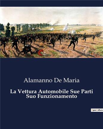 Couverture du livre « La Vettura Automobile Sue Parti Suo Funzionamento » de De Maria Alamanno aux éditions Culturea