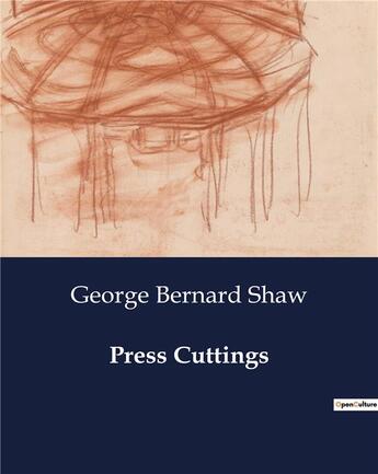 Couverture du livre « Press Cuttings » de George Bernard Shaw aux éditions Culturea