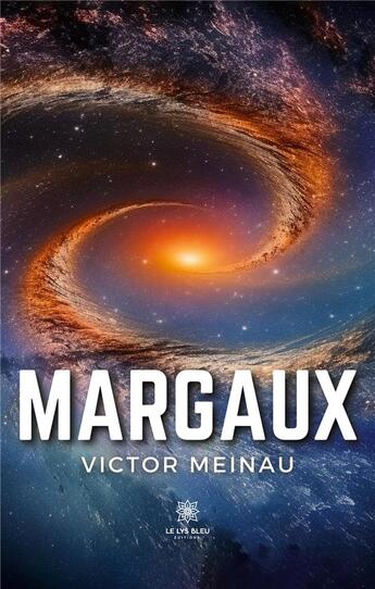 Couverture du livre « Margaux » de Meinau Victor aux éditions Le Lys Bleu