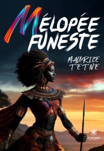 Couverture du livre « Mélopée funeste » de Maurice Tetne aux éditions Le Lys Bleu