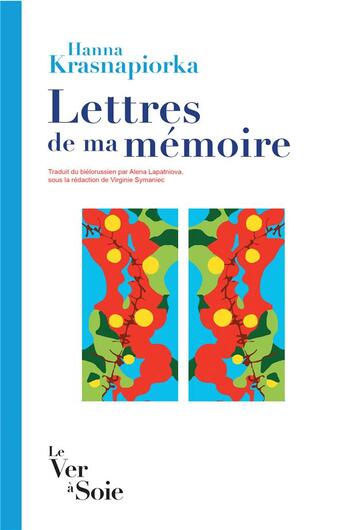 Couverture du livre « Lettres de ma mémoire » de Hanna Krasnapiorka aux éditions Le Ver A Soie