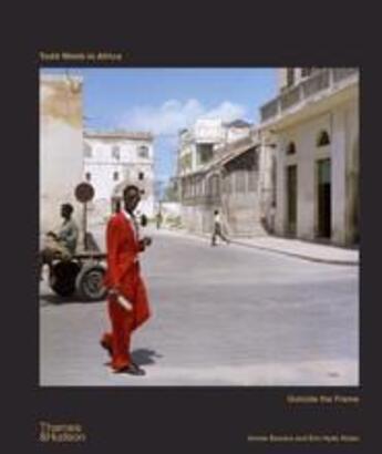 Couverture du livre « Todd webb in africa outside the frame » de Bessire Aimee aux éditions Thames & Hudson