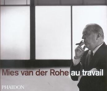 Couverture du livre « Mies van der rohe au travail » de Carter Peter aux éditions Phaidon