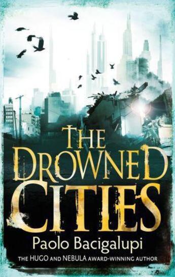 Couverture du livre « The Drowned Cities » de Paolo Bacigalupi aux éditions Little Brown Book Group Digital