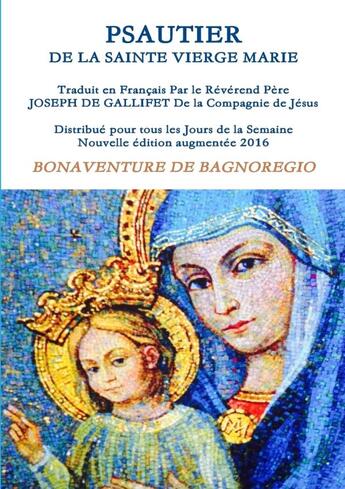 Couverture du livre « Psautier de la sainte Vierge Marie » de Bonaventure De Bagnoregio aux éditions Lulu