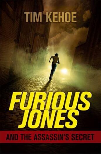 Couverture du livre « Furious Jones and the Assassin's Secret » de Tim Kehoe aux éditions Simon & Schuster Books For Young Readers