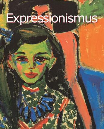 Couverture du livre « Expressionismus » de Ashley Bassie aux éditions Parkstone International