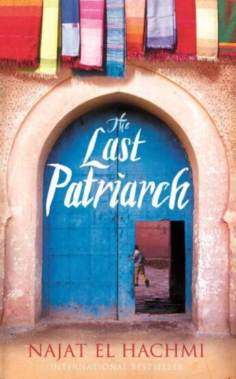 Couverture du livre « The Last Patriarch » de Najat El Hachmi aux éditions Serpent's Tail