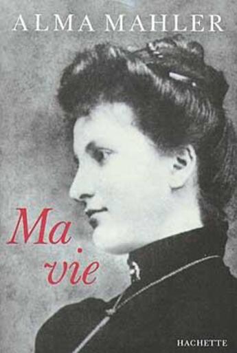 Couverture du livre « Ma vie » de Malher Alma aux éditions Hachette Litteratures