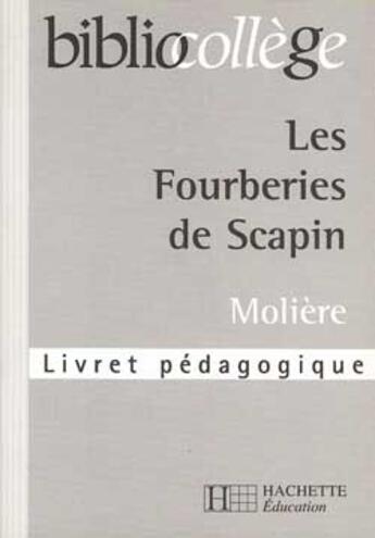 Couverture du livre « Bibliocollege - les fourberies de scapin - livret pedagogique » de Anne-France Grénon aux éditions Hachette Education