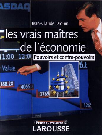 Couverture du livre « Les Vrais Maitres De L'Economie Mondiale ; Pouvoirs Et Contre-Pouvoirs » de Jean-Claude Drouin aux éditions Larousse