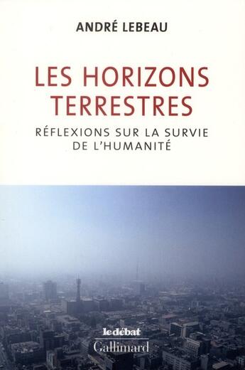 Couverture du livre « Les horizons terrestres » de Andre Lebeau aux éditions Gallimard