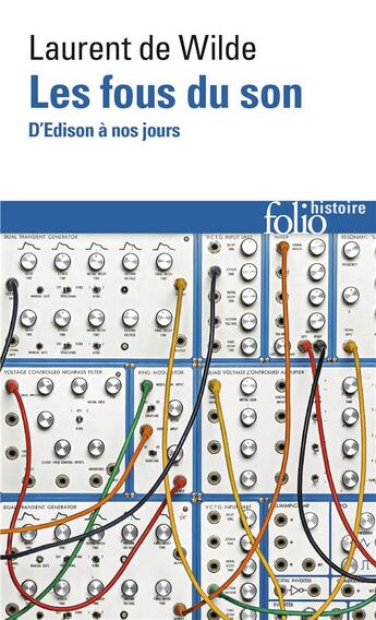 Couverture du livre « Les fous du son ; d'Edison à nos jours » de Laurent De Wilde aux éditions Folio