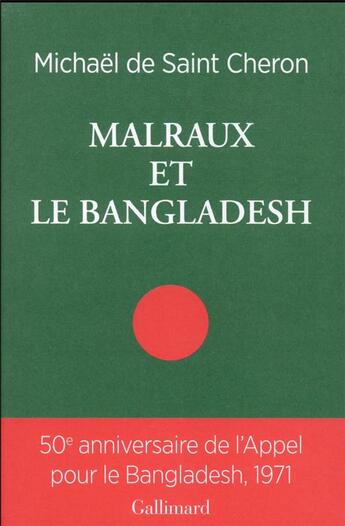 Couverture du livre « Malraux et le Bangladesh » de Michael De Saint-Cheron aux éditions Gallimard