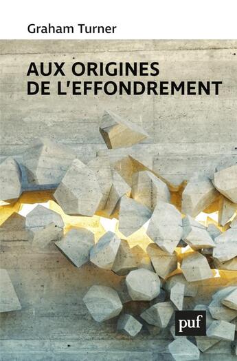 Couverture du livre « Aux origines de l'effondrement » de Graham Turner et Gabriel Salerno aux éditions Puf