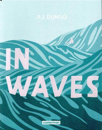 Couverture du livre « In waves » de Aj Dungo aux éditions Casterman