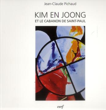 Couverture du livre « Kim en joong et le cabanon de saint-paul » de Pichaud Jean-Claude aux éditions Cerf